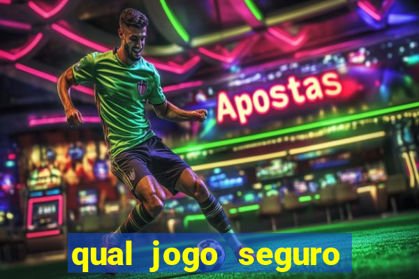 qual jogo seguro para ganhar dinheiro